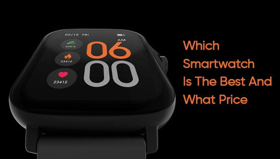 Which Smartwatch Is The Best And What Price?