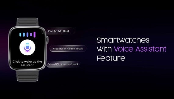 Smartwatches With Voice Assistant Feature
