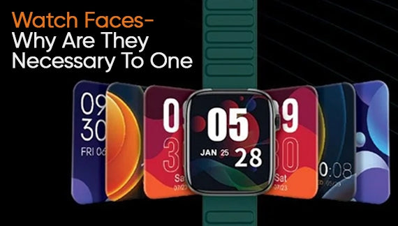Watch Faces- Why Are They Necessary To One?