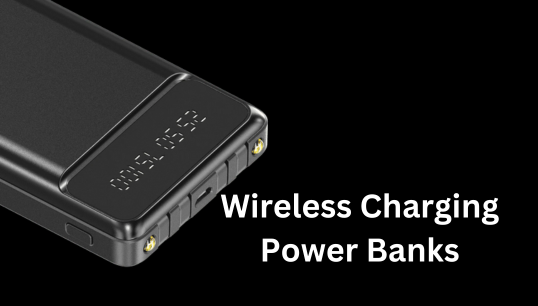 Wireless Charging Power Banks | The Future is Here