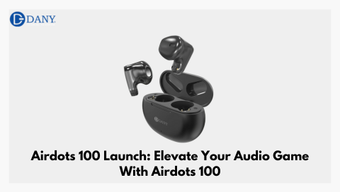 Airdots 100 Launch: Elevate Your Audio Game with Airdots 100