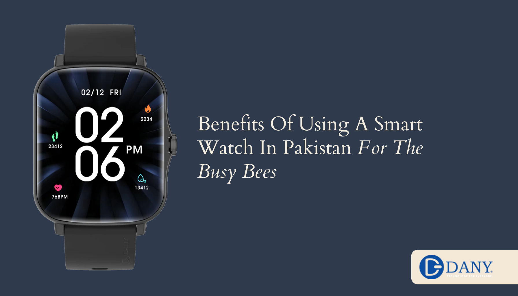 Benefits Of Using A Smart Watch In Pakistan For The Busy Bees
