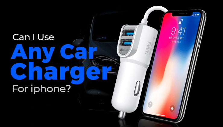 Can I Use Any Car Charger for My iPhone?