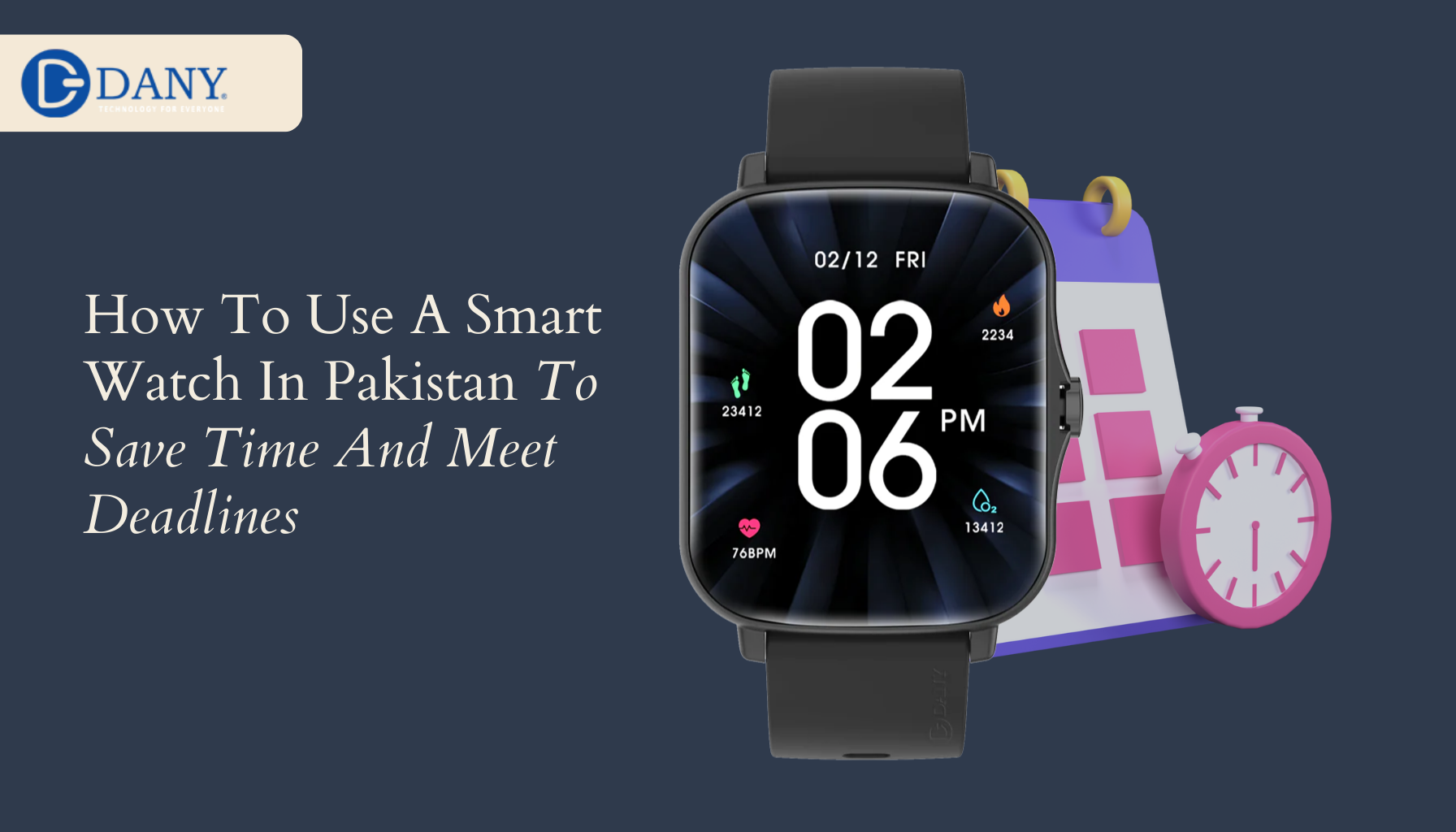 How To Use A Smart Watch In Pakistan To Save Time And Meet Deadlines