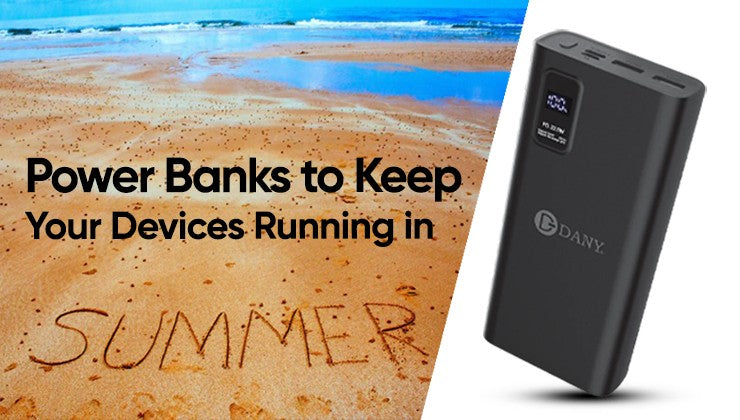 Power Banks to Keep Your Devices Running in Summer