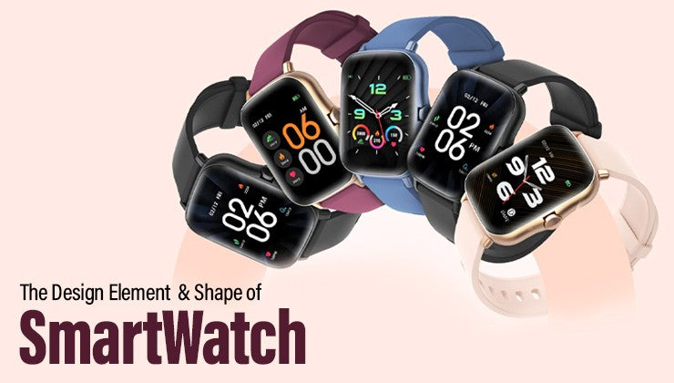 The Design Element & Shape of Smartwatch