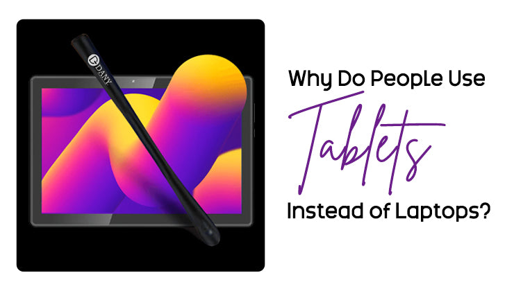 Why Do People Use Tablets Instead of Laptops