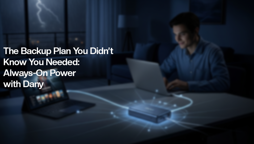The Backup Plan You Didn’t Know You Needed: Always-On Power with Dany