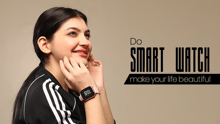 Do Smartwatch Make your Life Beautiful