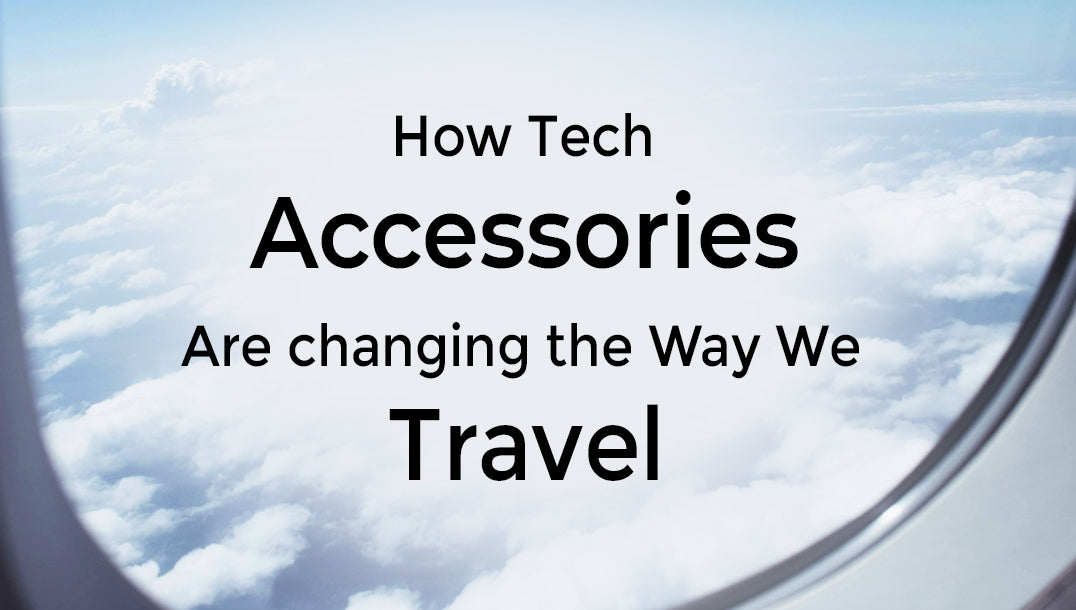 How Tech Accessories Are Changing the Way We Travel