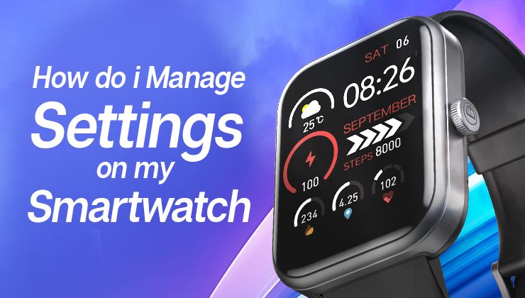 How do i manage settings on my smartwatch