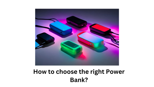 How to choose the right Power Bank for your Device?