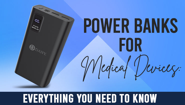 Power Banks for Medical Devices: Everything You Need to Know