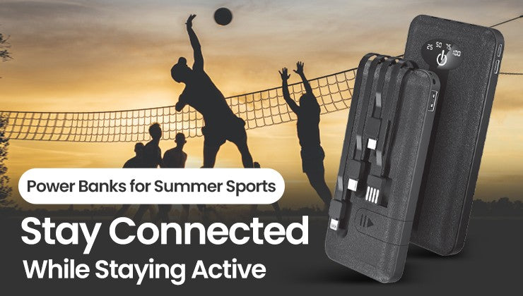 Power Banks for Summer Sports Stay Connected While Staying Active