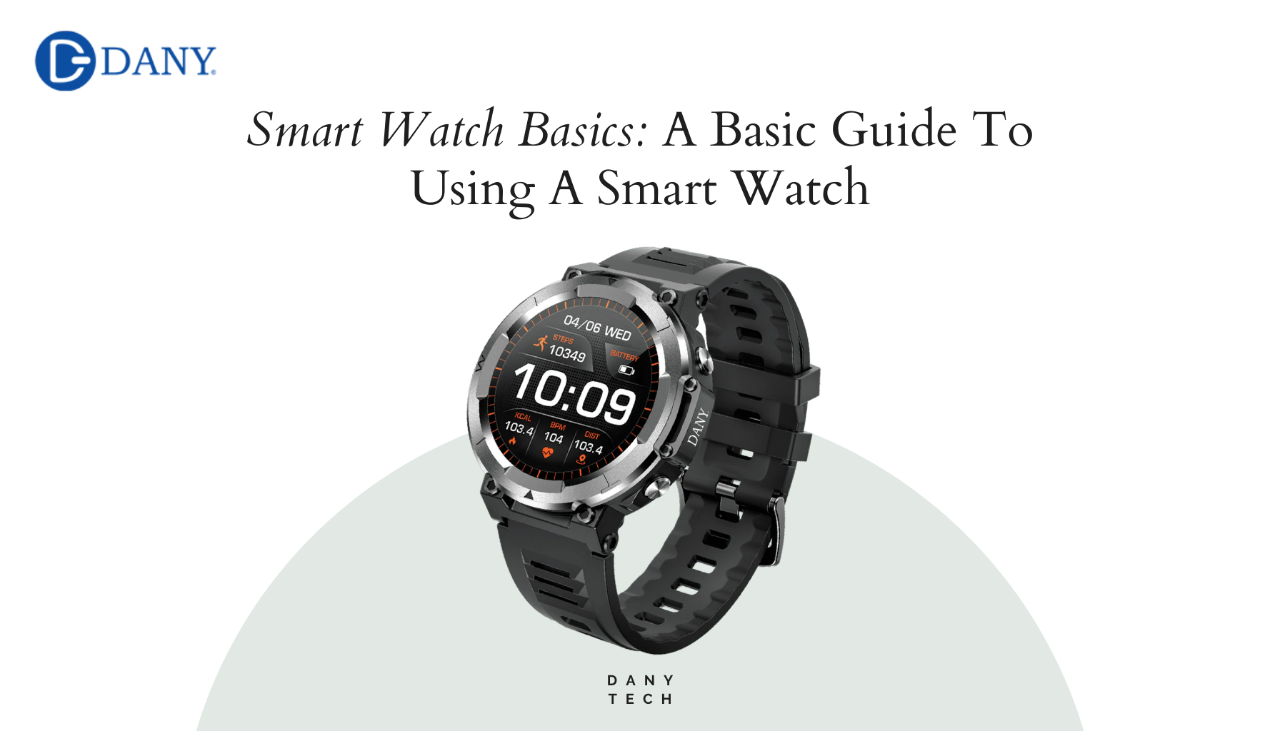 Smart Watch Basics - A Basic Guide To Using A Smart Watch