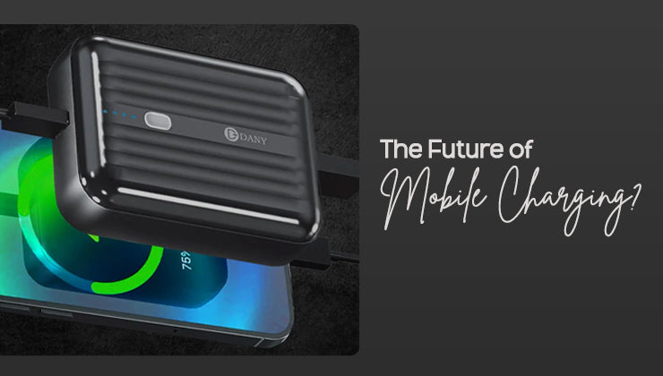 The Future of Mobile Charging