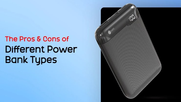 The Pros & Cons of Different Power Bank Types