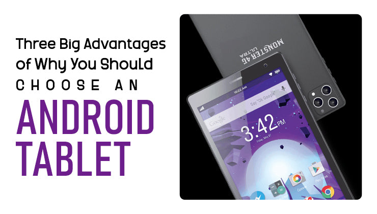 Three Big Advantages of Why You Should Choose An Android Tablet