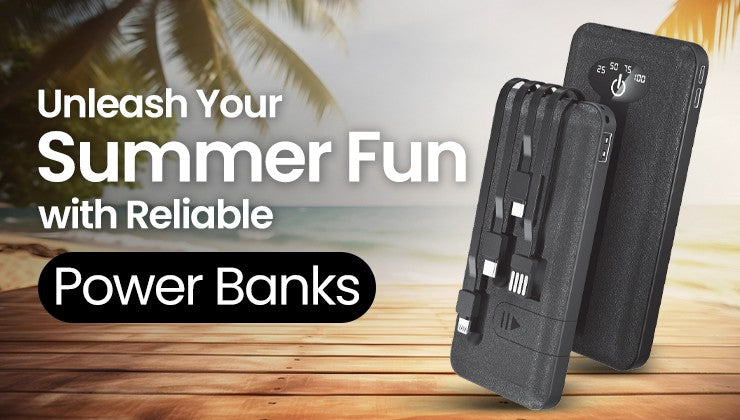 Unleash Your Summer Fun with Reliable Power Banks