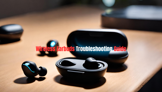 Wireless Earbuds Troubleshooting Guide